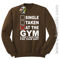 SINGLE TAKEN AT THE GYM  _ dont have time for your shit - bluza STANDARD bez kaptura brązowa