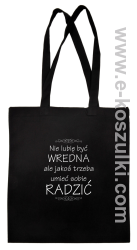 Nie lubię być wredna ale jakoś trzeba umieć sobie radzić - torba z nadrukiem czarna