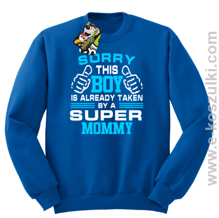 Sorry this boy is already taken by a super mommy - bluza bez kaptura STANDARD 