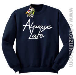 Always Late - bluza bez kaptura STANDARD granatowa