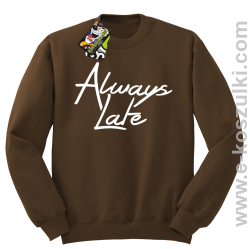 Always Late - bluza bez kaptura STANDARD brązowa