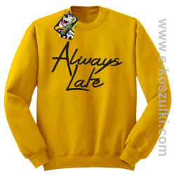 Always Late - bluza bez kaptura STANDARD żółta