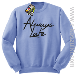 Always Late - bluza bez kaptura STANDARD błękitna