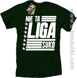 Nie ta liga Suko - koszulka męska butelkowa