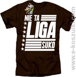 Nie ta liga Suko - koszulka męska brązowa