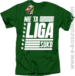 Nie ta liga Suko - koszulka męska zielona