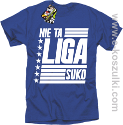 Nie ta liga Suko - koszulka męska niebieska