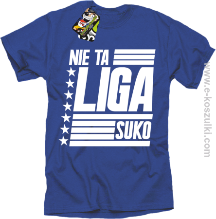 Nie ta liga Suko - koszulka męska 