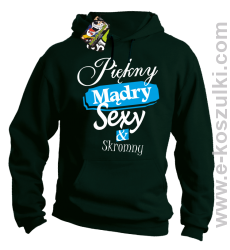 Piękny mądry sexy _ skromny - bluza z kapturem butelkowa