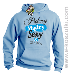 Piękny mądry sexy _ skromny - bluza z kapturem błekitna