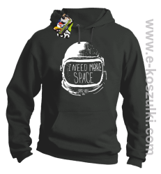 I need more space - bluza z kapturem szara