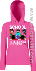 School Challenge Level this year PRO - bluza damska z kapturem fuksja