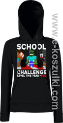 School Challenge Level this year PRO - bluza damska z kapturem czarna