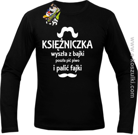 KSIĘŻNICZKA wyszła z bajki poszła pić piwo i palić fajki -  Longsleeve męski czarny