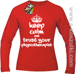 Keep Calm and trust your Pshysiotherapist - longsleeve męski czerwona