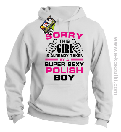 Sorry this girl is already taken by a super sexy polish Boy - bluza z kapturem 