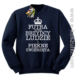 Futra noszą brzydcy ludzie i piękne zwierzęta - bluza STANDARD  granatowa