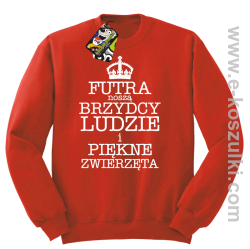 Futra noszą brzydcy ludzie i piękne zwierzęta - bluza STANDARD czerwona 