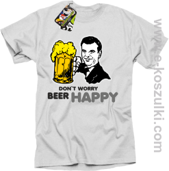 Dont worry beer happy - koszulka męska biała