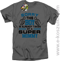 Sorry this boy is already taken by a super mommy - Koszulka męska szara 