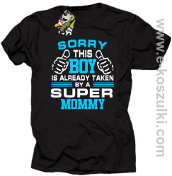 Sorry this boy is already taken by a super mommy - Koszulka męska czarna 