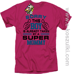 Sorry this boy is already taken by a super mommy - Koszulka męska fuchsia 