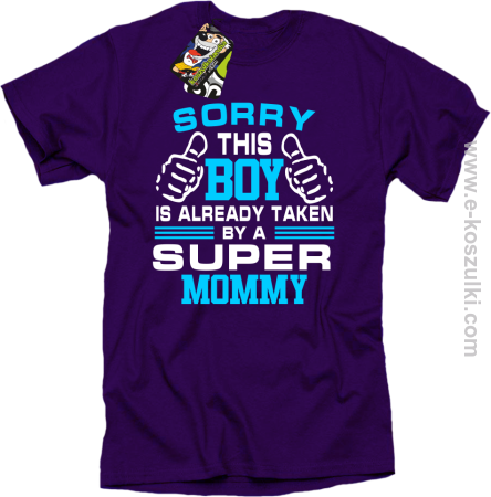 Sorry this boy is already taken by a super mommy - Koszulka męska 