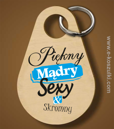 Piękny mądry sexy _ skromny - brelok 