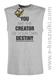 You are the CREATOR of your own DESTINY - bezrękawnik męski melanż 