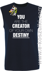 You are the CREATOR of your own DESTINY - bezrękawnik męski granatowy 