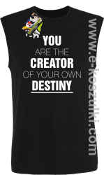 You are the CREATOR of your own DESTINY - bezrękawnik męski czarny 