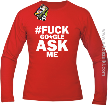 FUCK GOOGLE ASK ME - longsleeve męski 