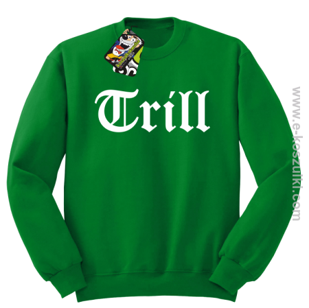 Trill True Real - bluza bez kaptura STANDARD 