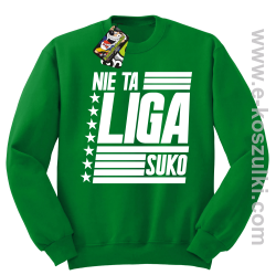 Nie ta liga Suko - bluza bez kaptura STANDARD zielona