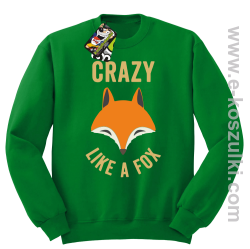 Crazy like a Fox - bluza bez kaptura STANDARD zielona