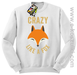 Crazy like a Fox - bluza bez kaptura STANDARD biała