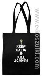 Keep calm and kill zombies - torba EKO czarny