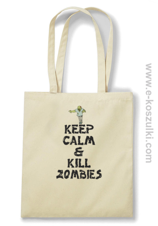 Keep calm and kill zombies - torba EKO beż