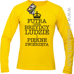 Futra noszą brzydcy ludzie i piękne zwierzęta- Longsleeve męski żółty 