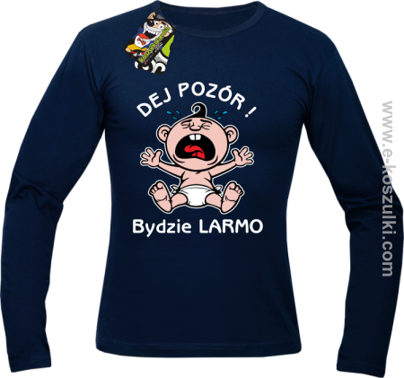 Dej Pozór Bydzie Larmo - longsleeve męski 