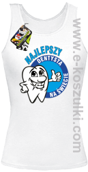 Najlepszy dentysta na świecie - top damski biały