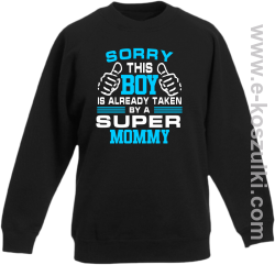 Sorry this boy is already taken by a super mommy - Bluza dziecięca bez kaptura czarna 