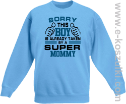 Sorry this boy is already taken by a super mommy - Bluza dziecięca bez kaptura błękit 