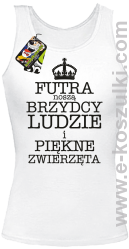 Futra noszą brzydcy ludzie i piękne zwierzęta- top damski biały