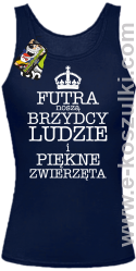 Futra noszą brzydcy ludzie i piękne zwierzęta- top damski granat