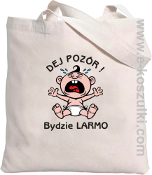 Dej Pozór Bydzie Larmo - torba z nadrukiem 