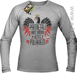 Pamiętaj bądź DUMNY JESTEŚ POLAKIEM - longsleeve męski melanż 