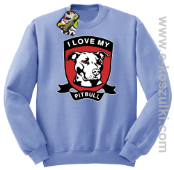 I Love My Pitbull - bluza bez kaptura STANDARD błekitna