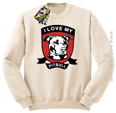 I Love My Pitbull - bluza bez kaptura STANDARD 