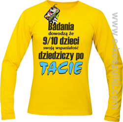 Badania dowodzą że 9 na 10 dzieci swoją wspaniałość dziedziczy po Tacie - longsleeve męski żółty